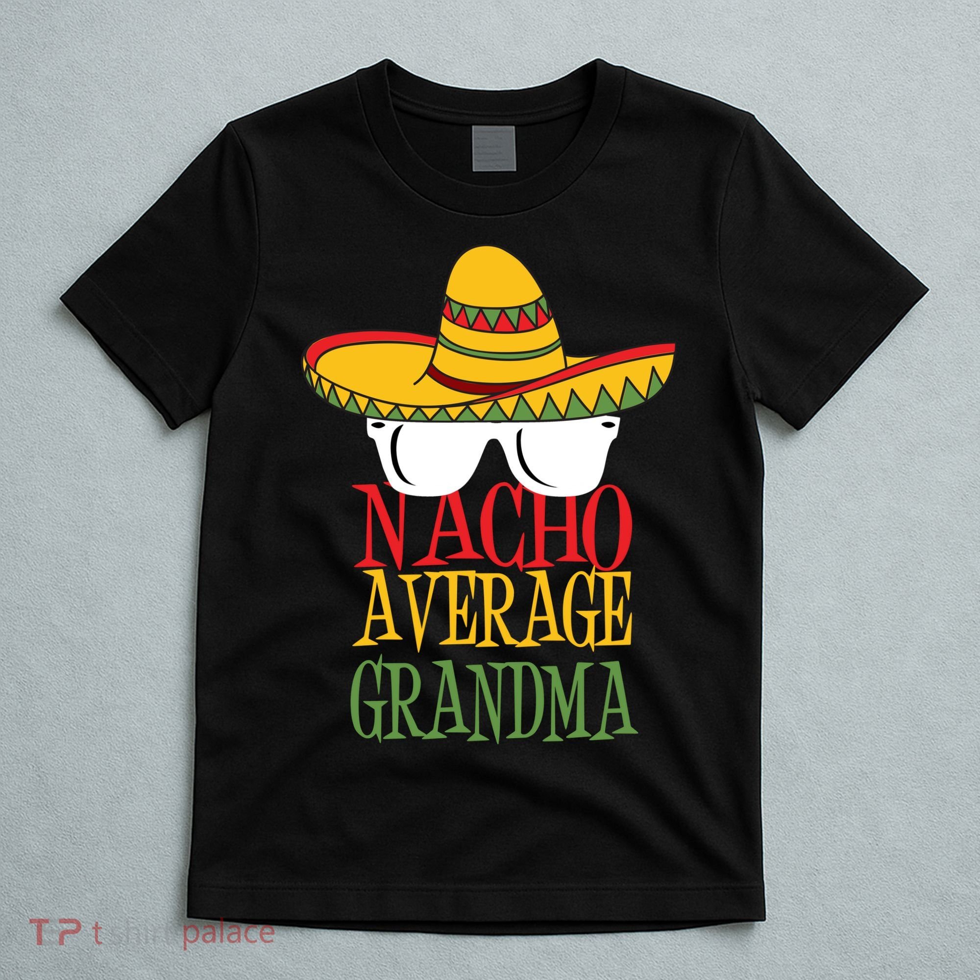 Nacho Average Grandma T-Shirt