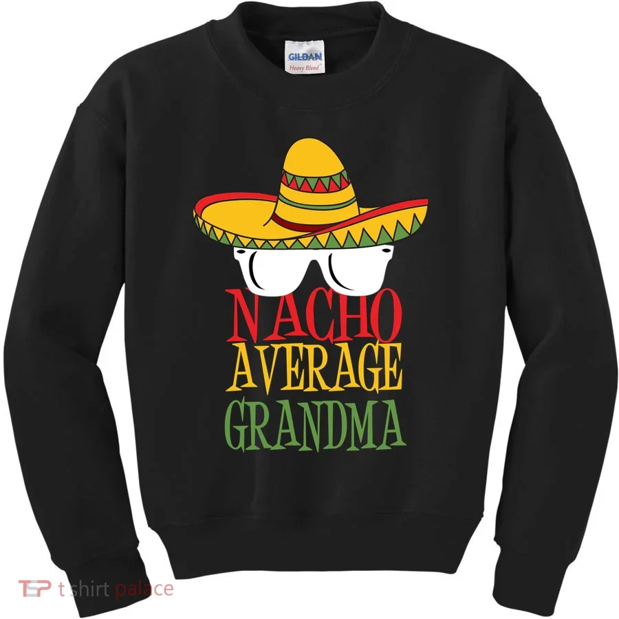 Nacho Average Grandma Kids Sweatshirt