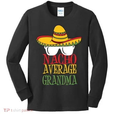 Nacho Average Grandma Kids Long Sleeve Shirt