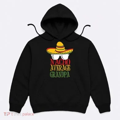 Nacho Average Grandpa Hoodie