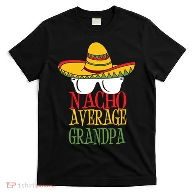 Nacho Average Grandpa T-Shirt