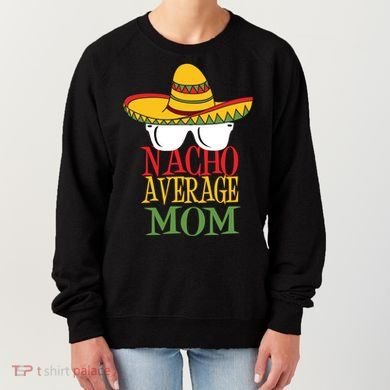 Nacho Average Mom Women's Sweatshirt