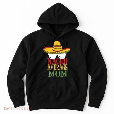 Nacho Average Mom Hoodie
