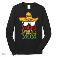 Nacho Average Mom Long Sleeve Shirt thumb 0