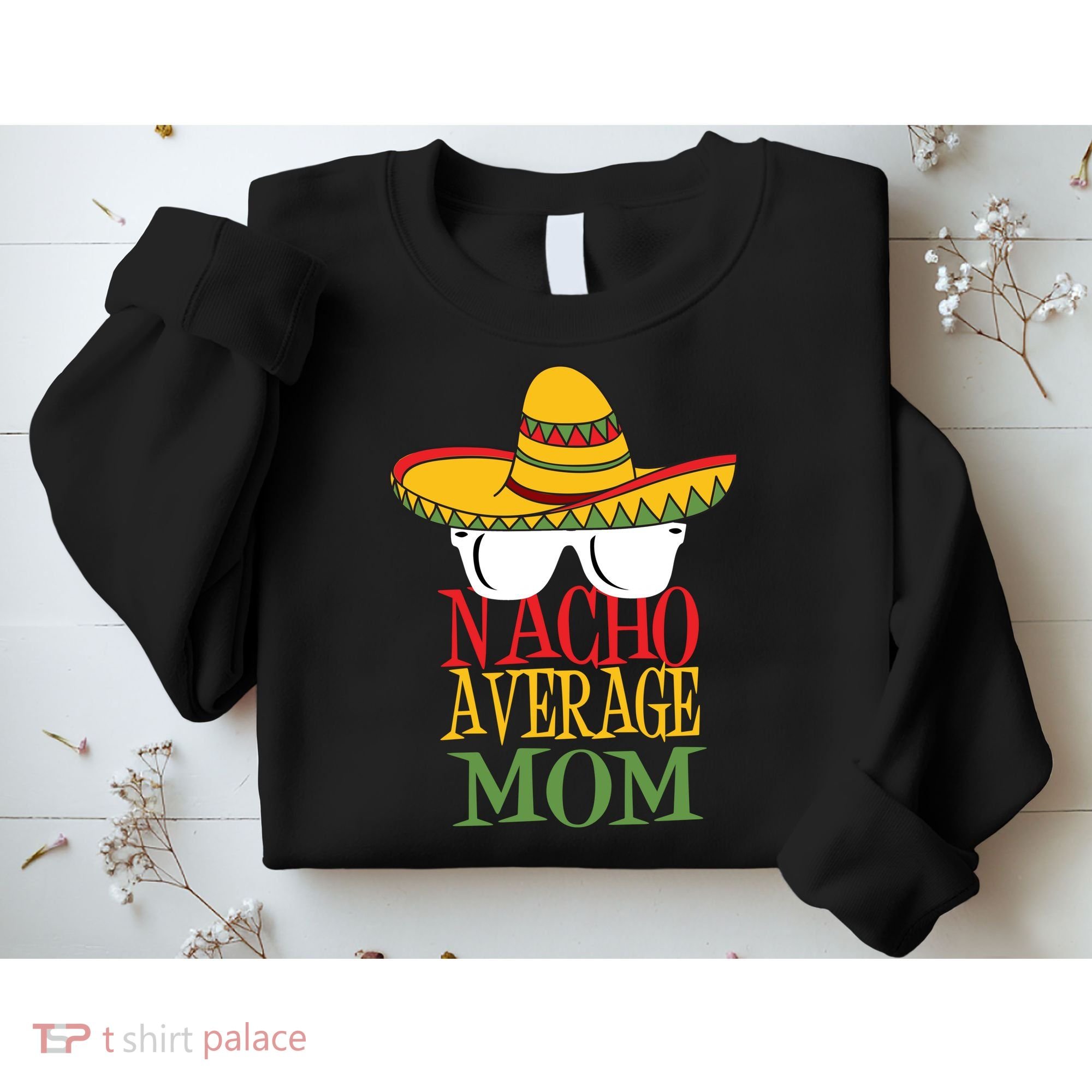 Nacho Average Mom Sweatshirt