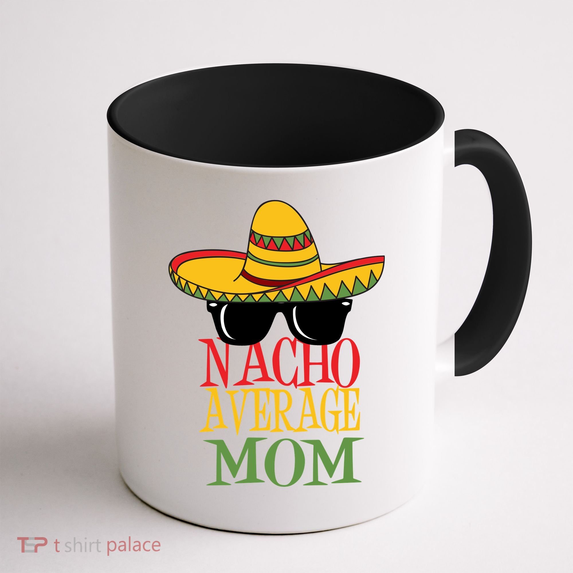 Nacho Average Mom Coffee Mug