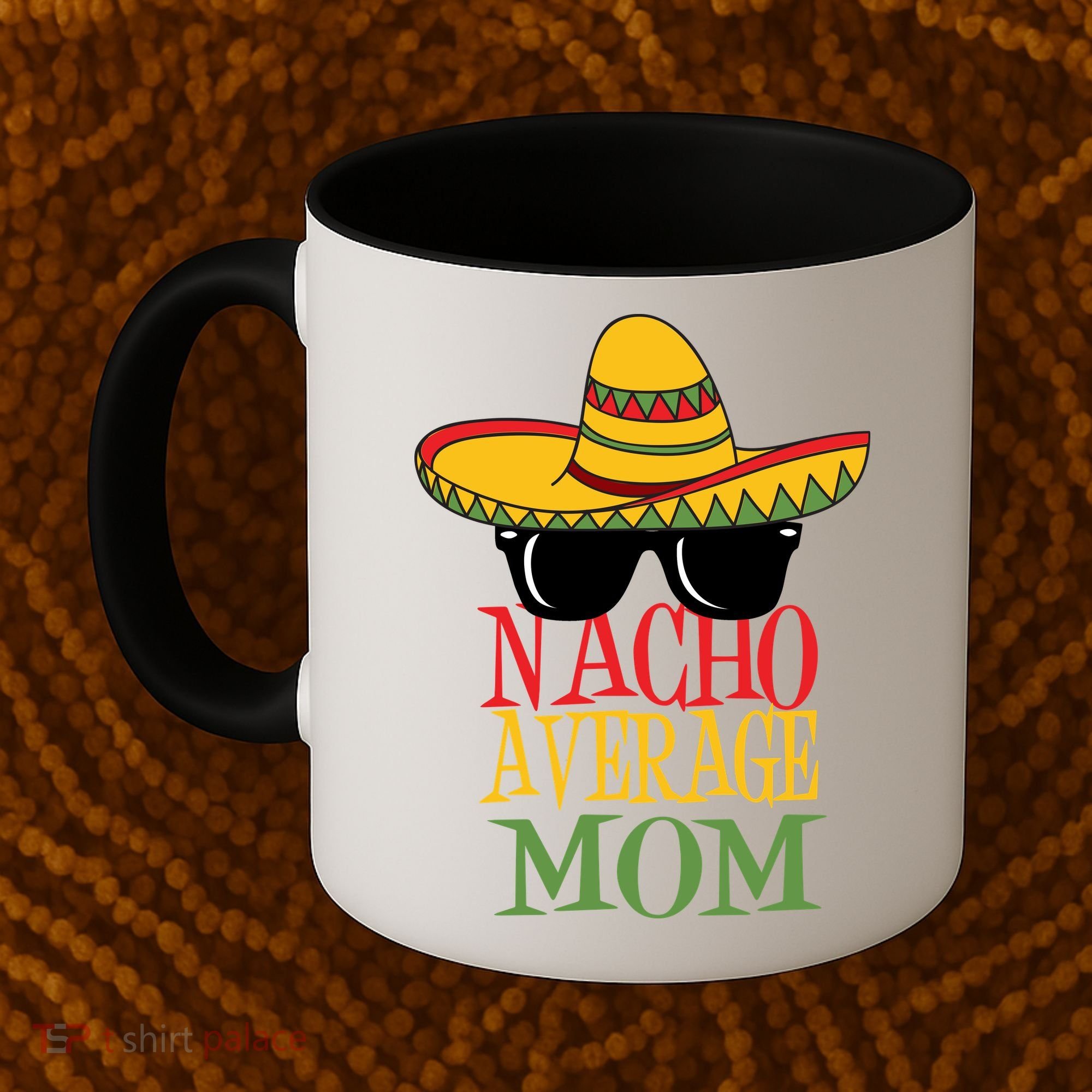 Nacho Average Mom Coffee Mug