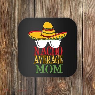 Nacho Average Mom Coaster