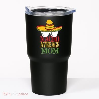 Nacho Average Mom Tumbler