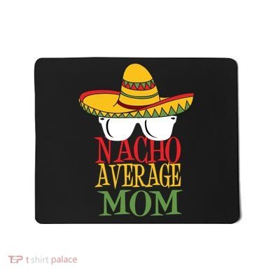 Nacho Average Mom Mousepad
