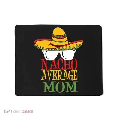 Nacho Average Mom Mousepad