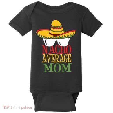 Nacho Average Mom Baby Bodysuit