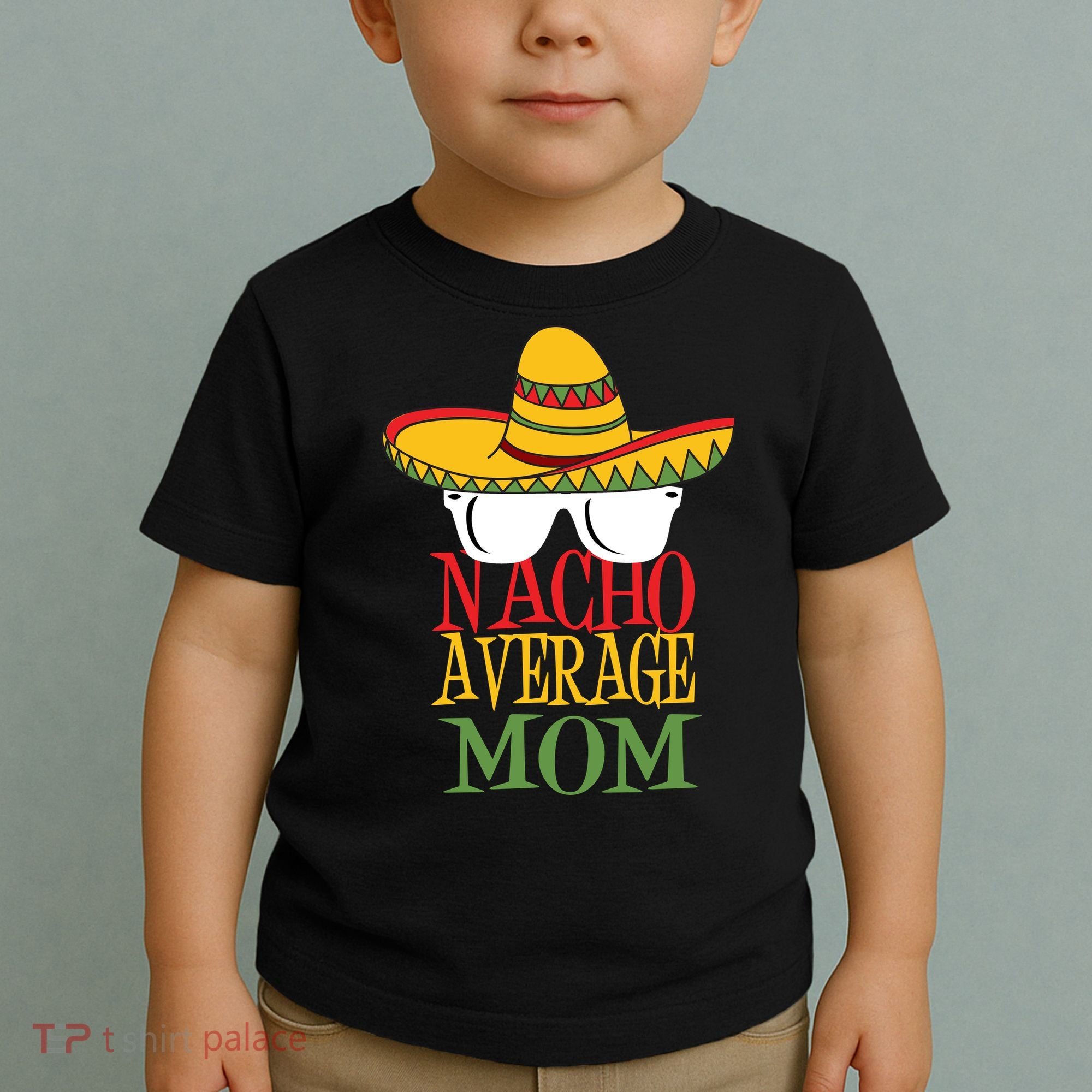 Nacho Average Mom Toddler T-Shirt