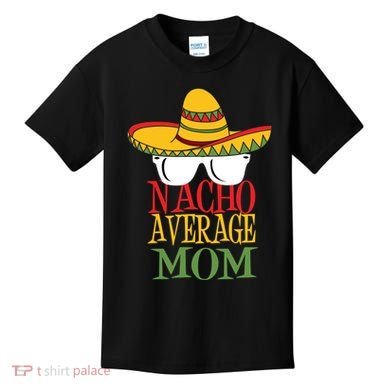 Nacho Average Mom Kids T-Shirt