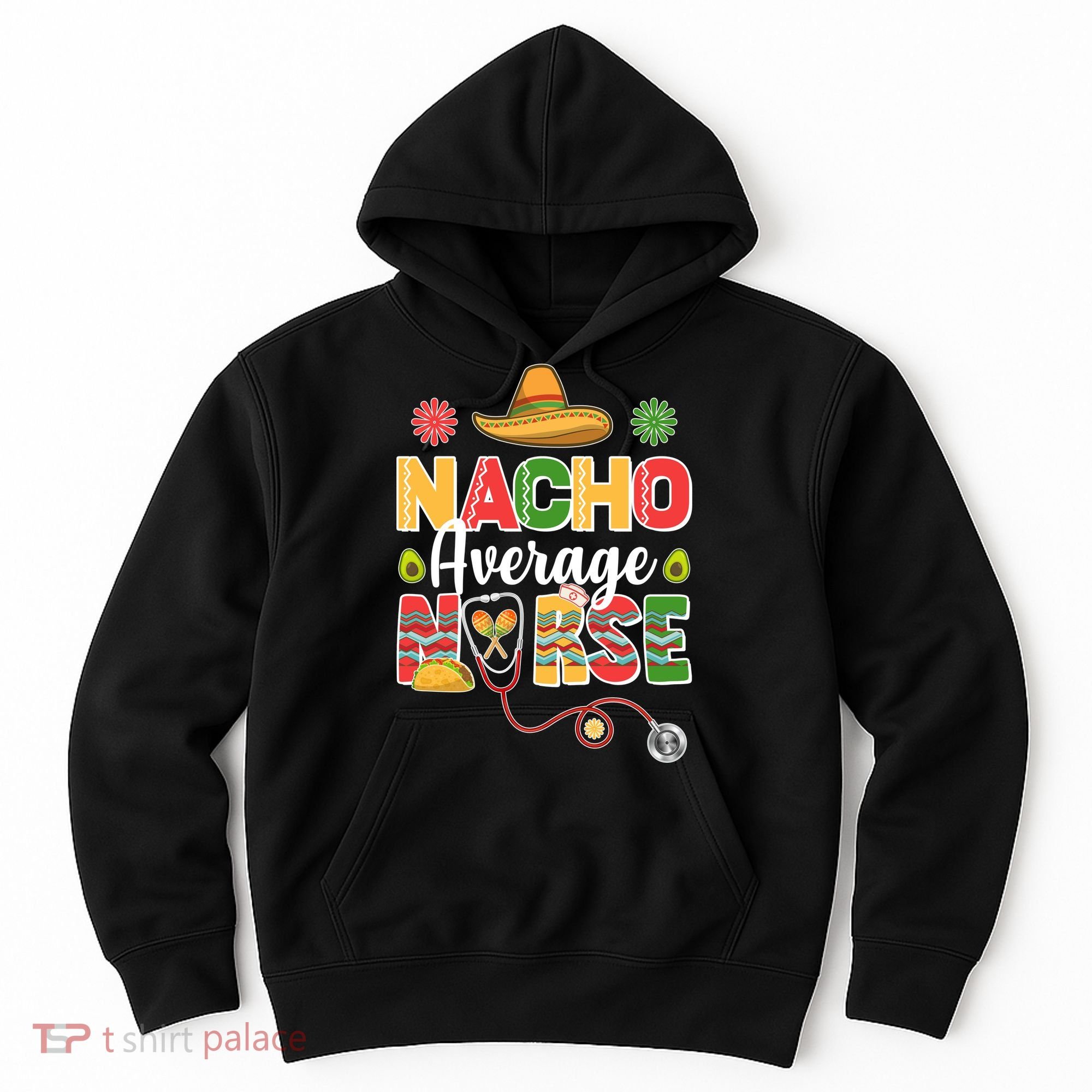 Nacho Average Nurse Cinco De Mayo Hoodie