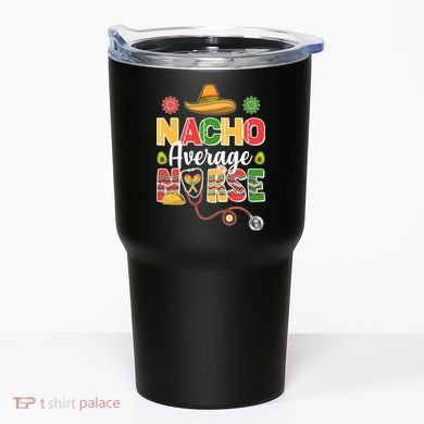 Nacho Average Nurse Cinco De Mayo Tumbler