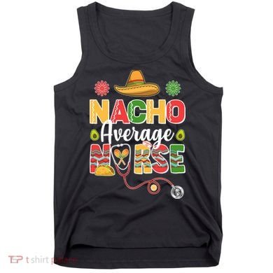 Nacho Average Nurse Cinco De Mayo Tank Top