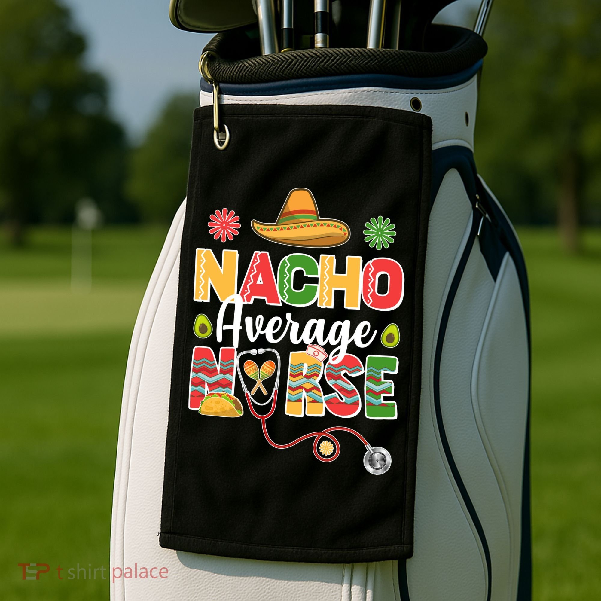 Nacho Average Nurse Cinco De Mayo Golf Towel
