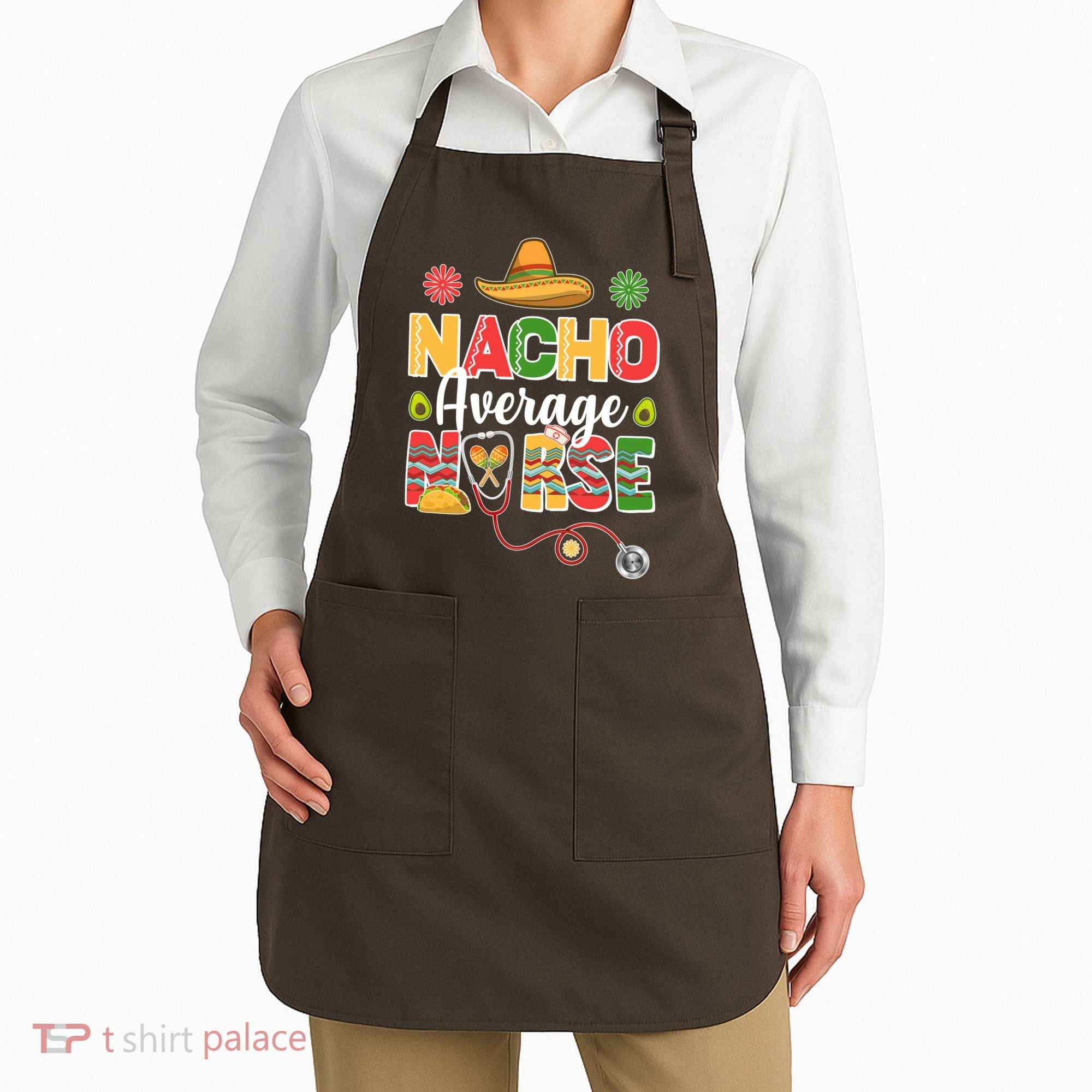 Nacho Average Nurse Cinco De Mayo Apron