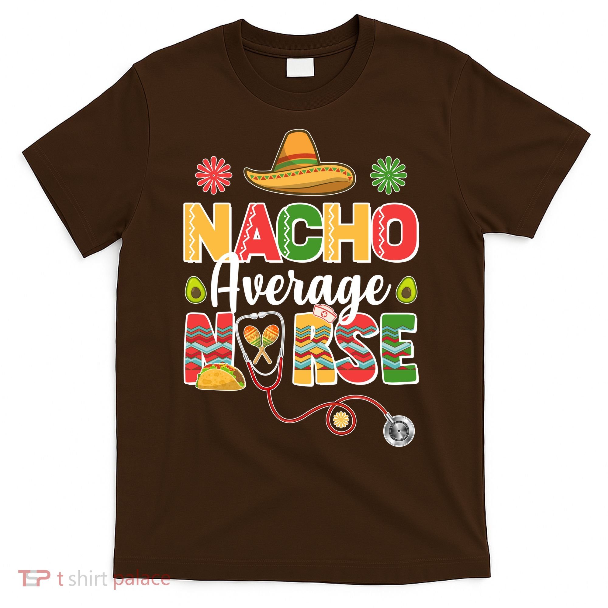 Nacho Average Nurse Cinco De Mayo T-Shirt