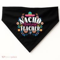 Nacho Average Teacher Cinco De Mayo USA-Made Doggie Bandana thumb 0