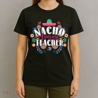Nacho Average Teacher Cinco De Mayo T-Shirt thumb 4