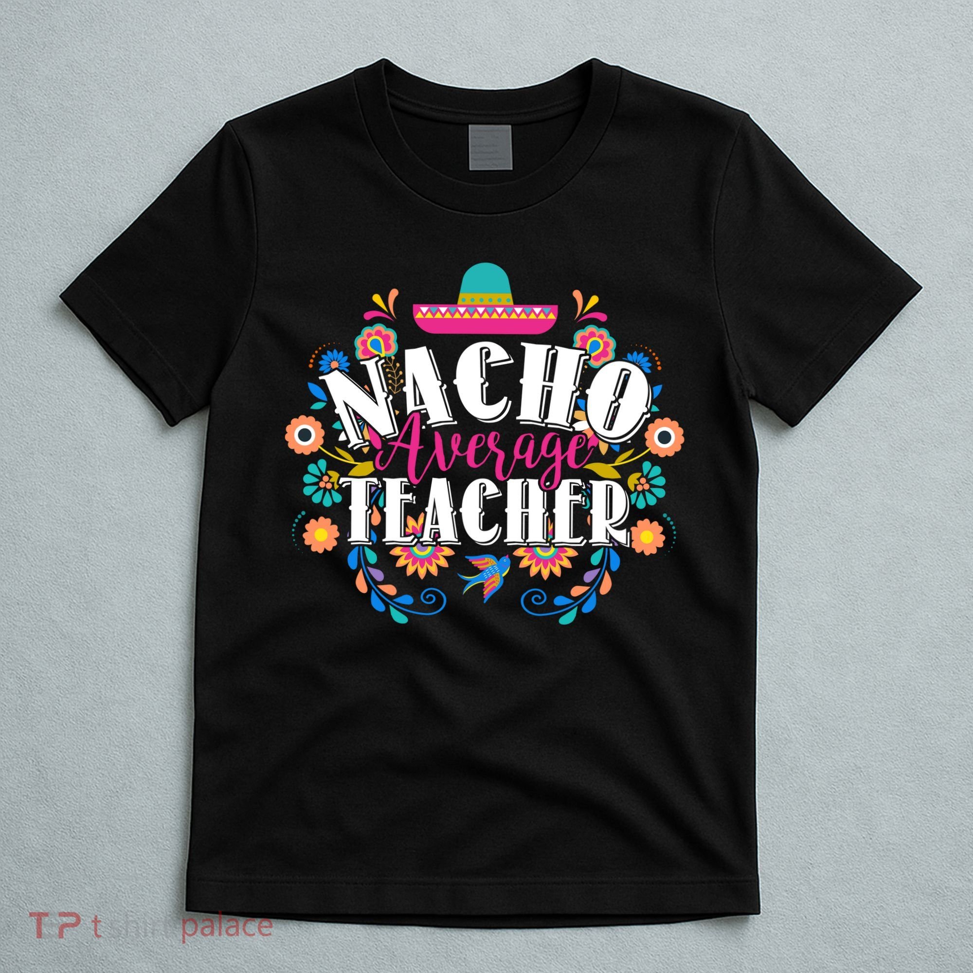 Nacho Average Teacher Cinco De Mayo T-Shirt