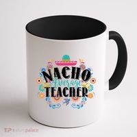 Nacho Average Teacher Cinco De Mayo Coffee Mug thumb 1