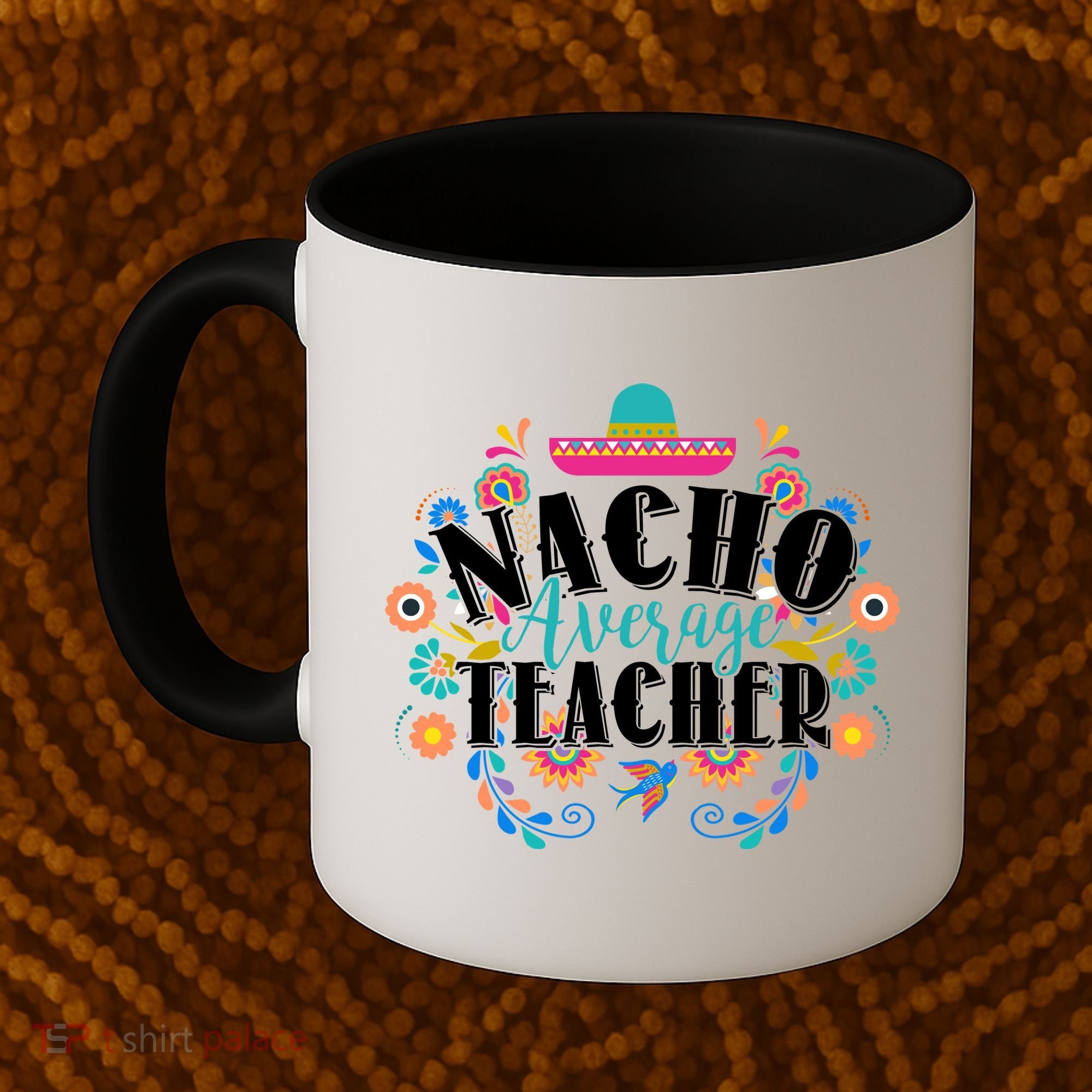 Nacho Average Teacher Cinco De Mayo Coffee Mug