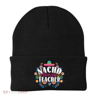 Nacho Average Teacher Cinco De Mayo Beanie