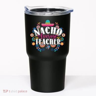 Nacho Average Teacher Cinco De Mayo Tumbler