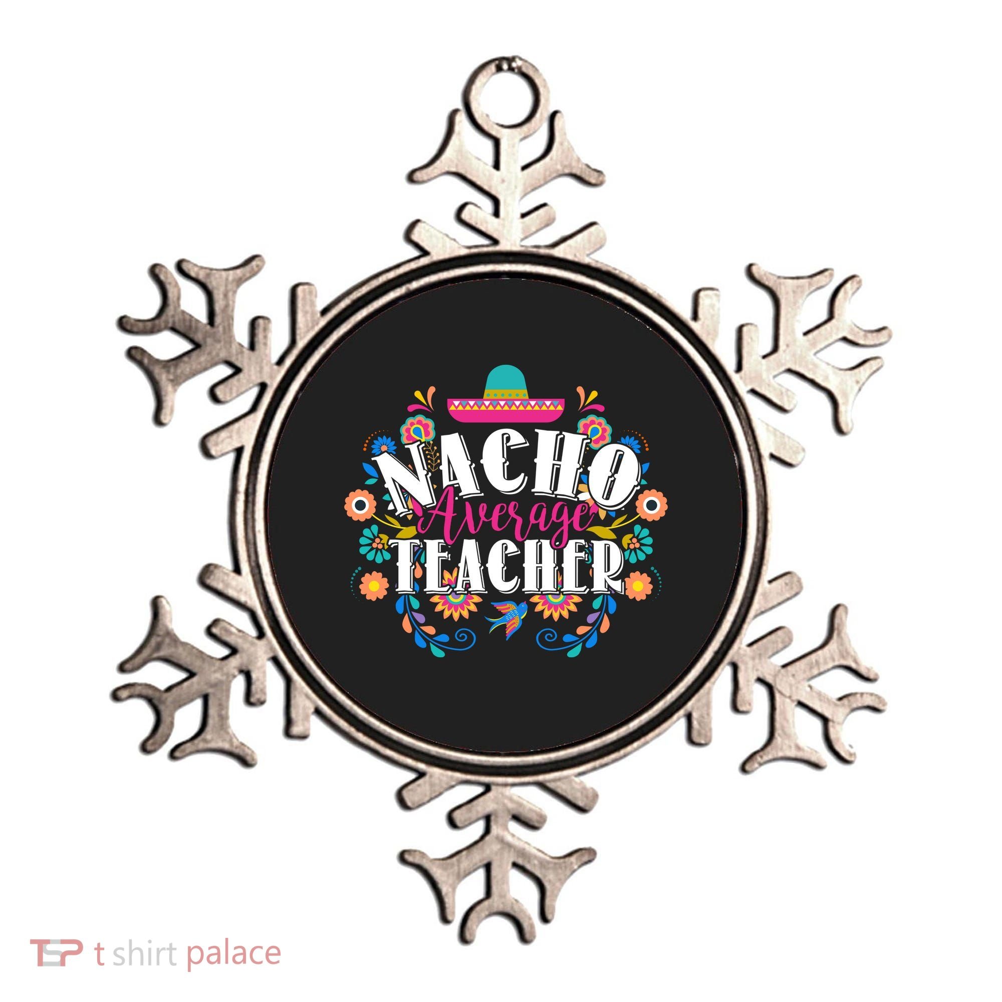 Nacho Average Teacher Cinco De Mayo Ornament