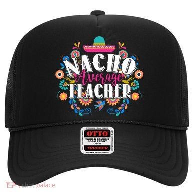 Nacho Average Teacher Cinco De Mayo Hat