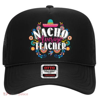 Nacho Average Teacher Cinco De Mayo Hat