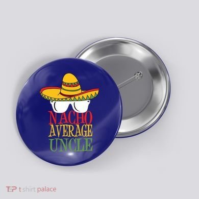 Nacho Average Uncle Button