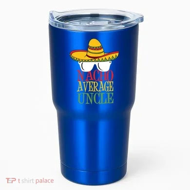 Nacho Average Uncle Tumbler