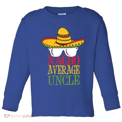 Nacho Average Uncle Toddler Long Sleeve