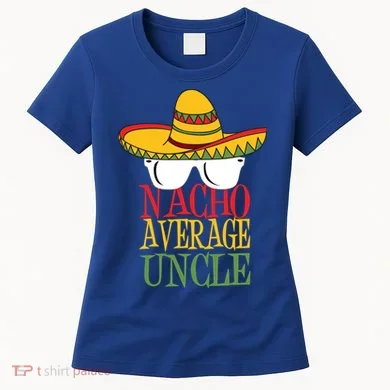 Nacho Average Uncle Women's T-Shirt