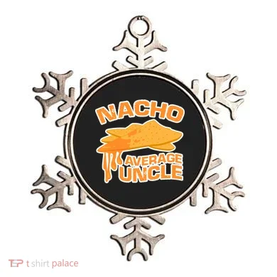 Nacho Average Uncle Funny Ornament