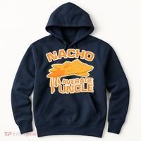 Nacho Average Uncle Funny Hoodie thumb 0