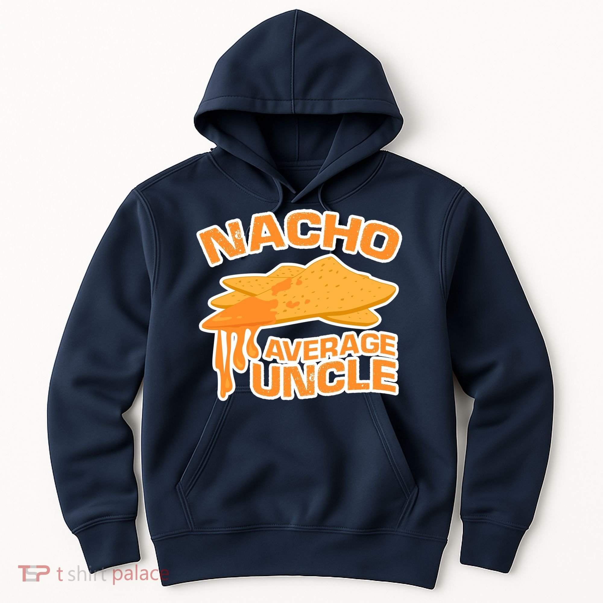 Nacho Average Uncle Funny Hoodie