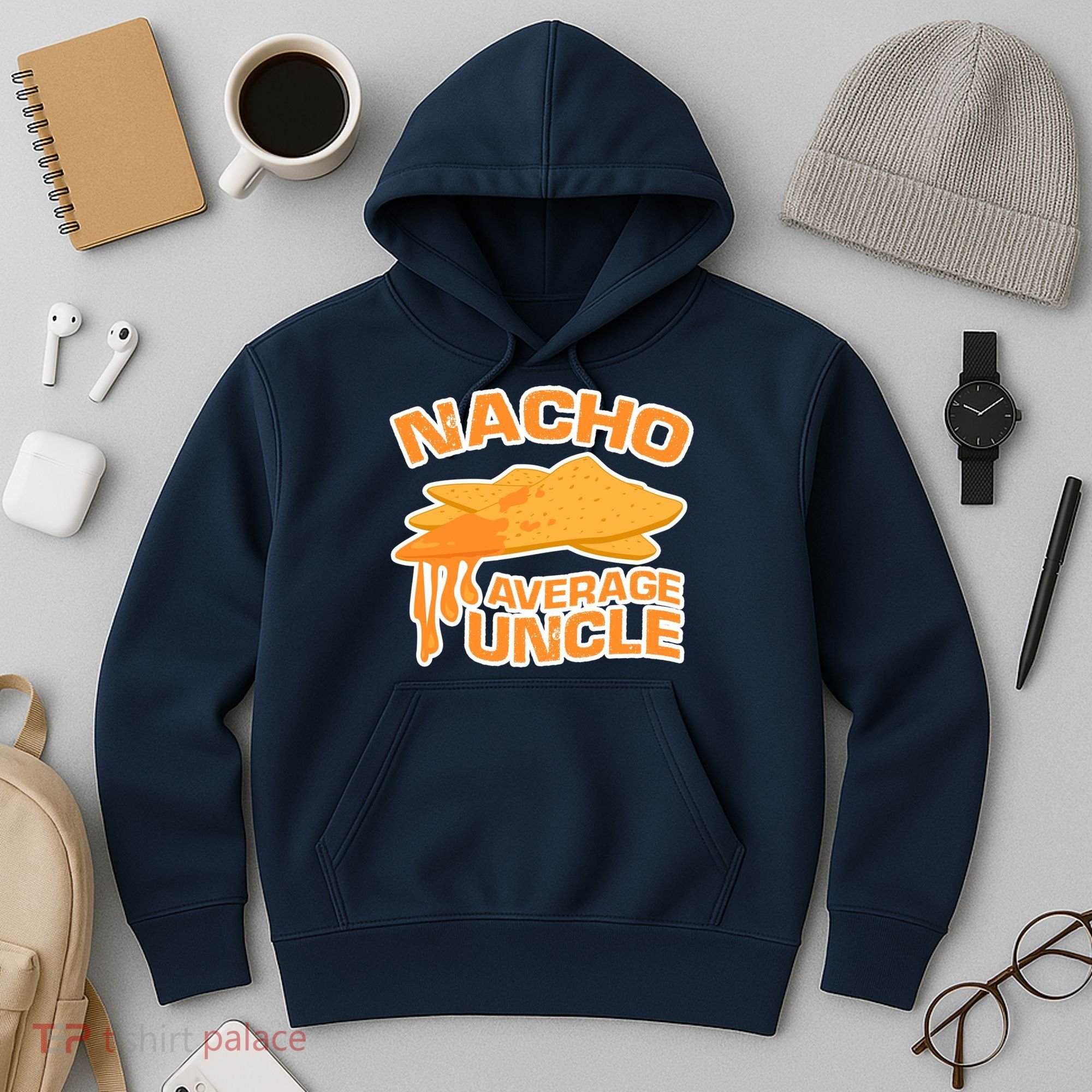 Nacho Average Uncle Funny Hoodie
