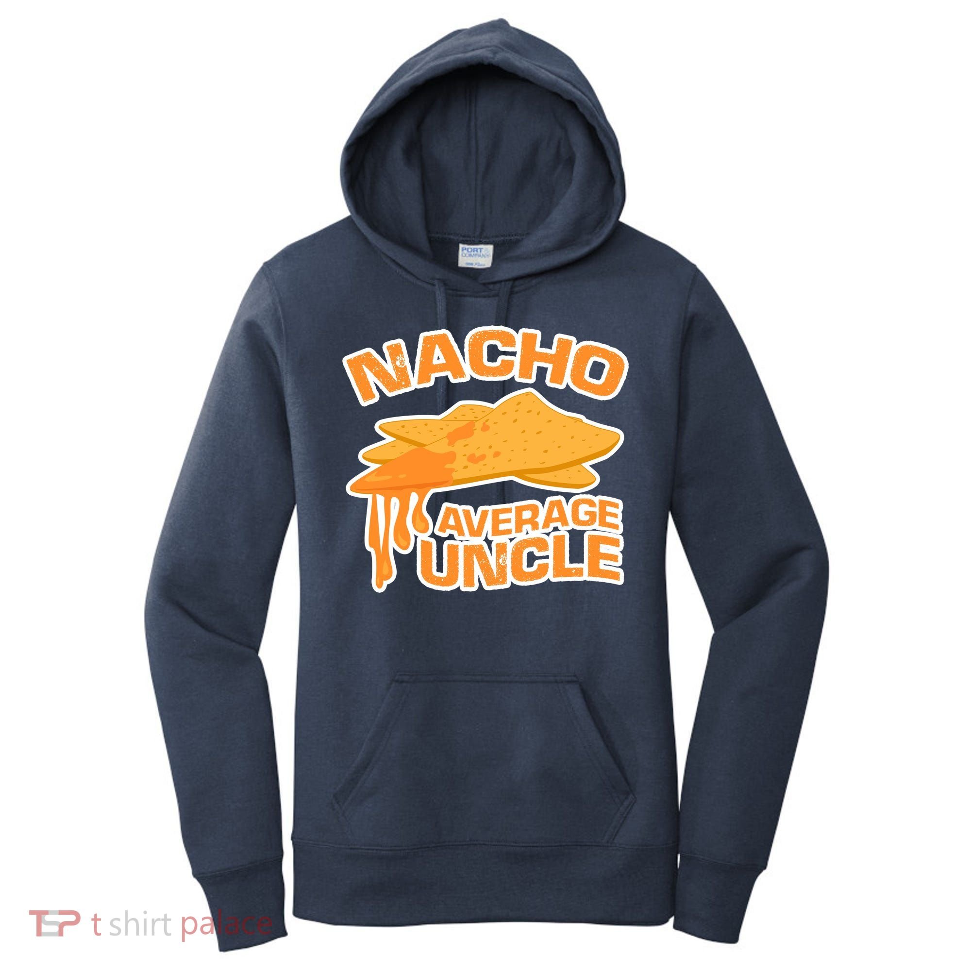 Nacho Average Uncle Funny Women's Hoodie