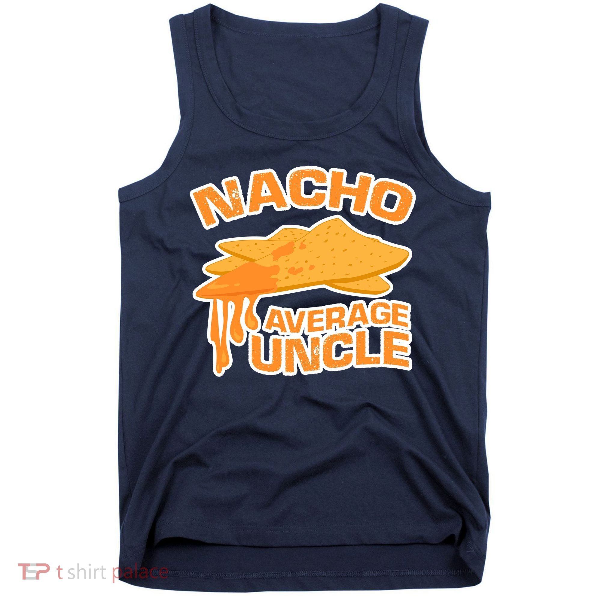 Nacho Average Uncle Funny Tank Top