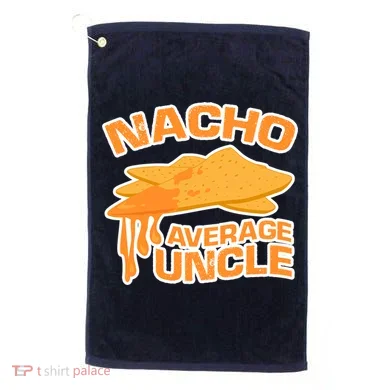 Nacho Average Uncle Funny Golf Towel