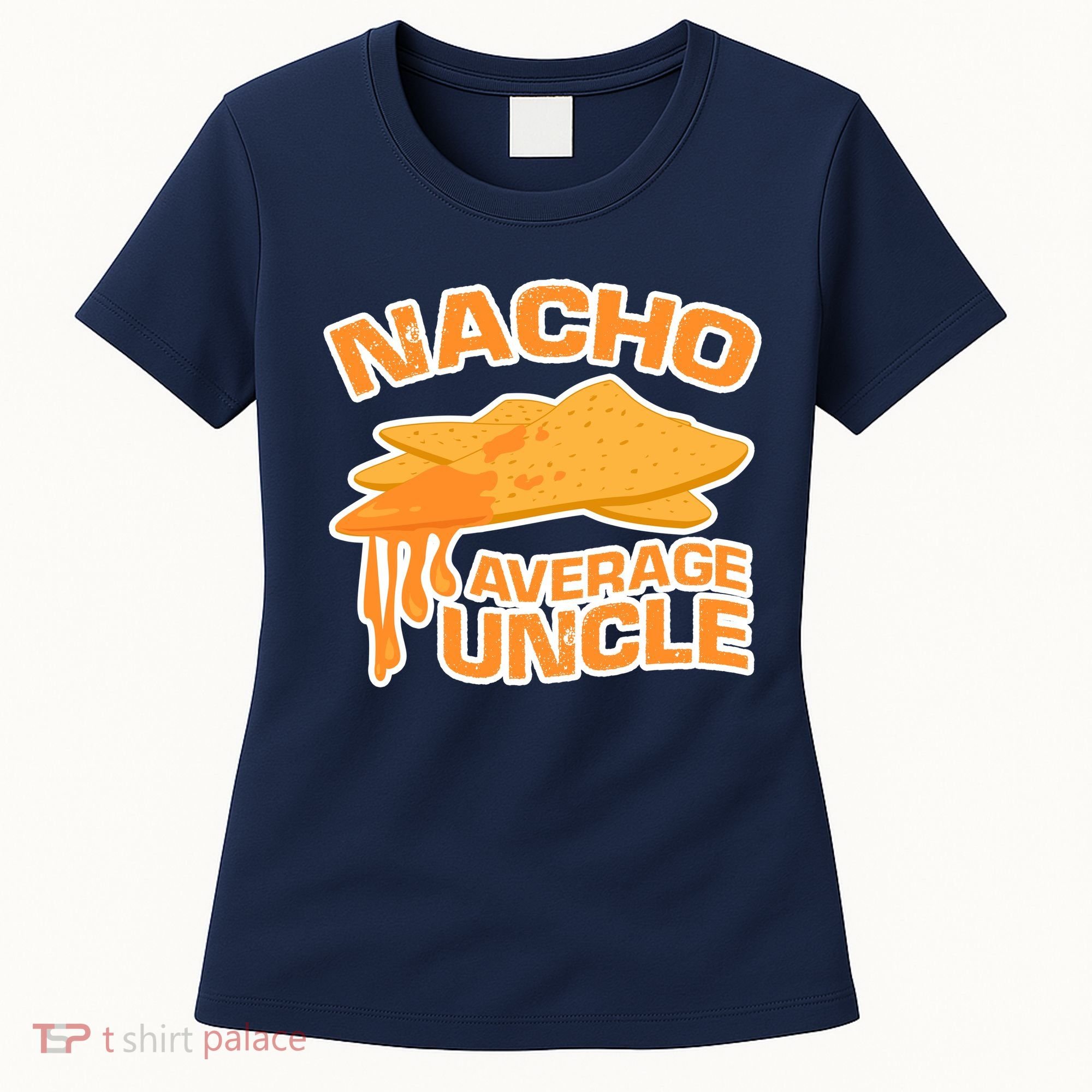 Nacho Average Uncle Funny Women's T-Shirt
