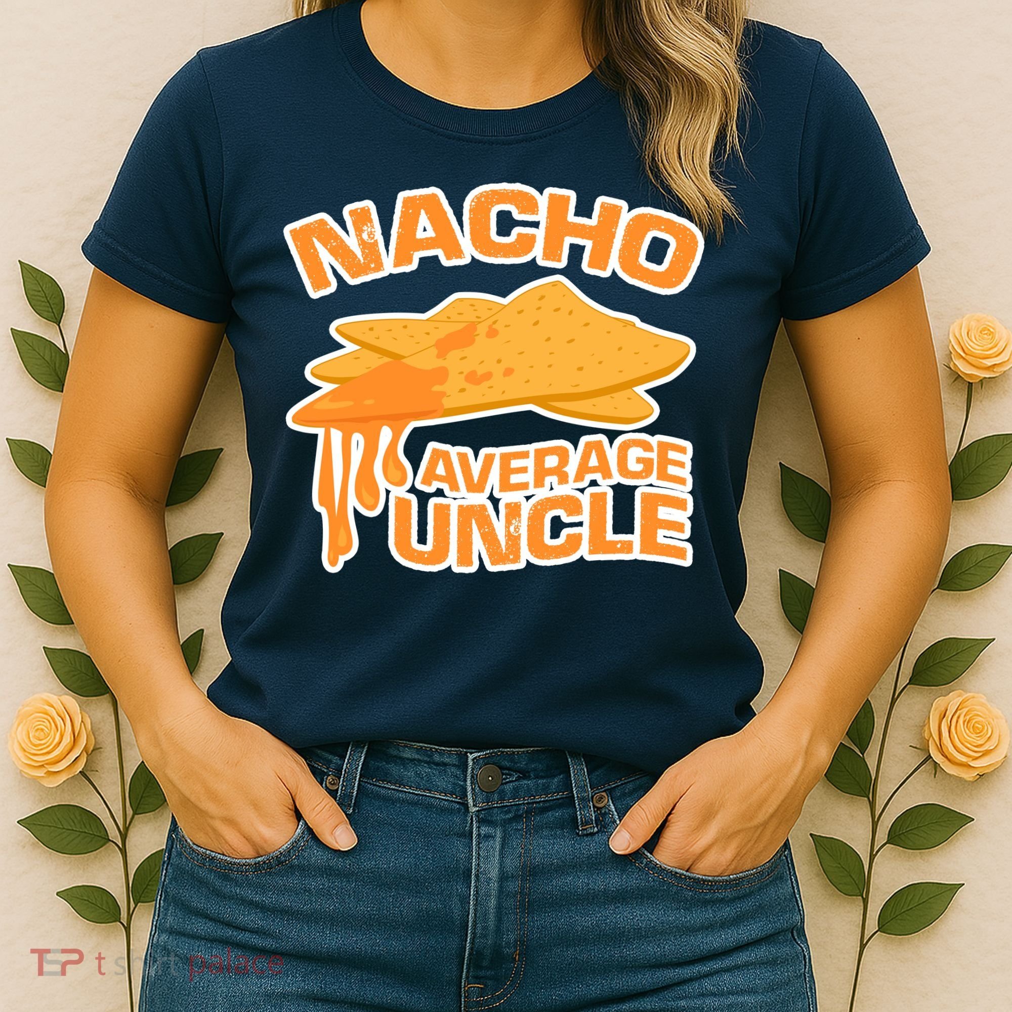 Nacho Average Uncle Funny Women's T-Shirt