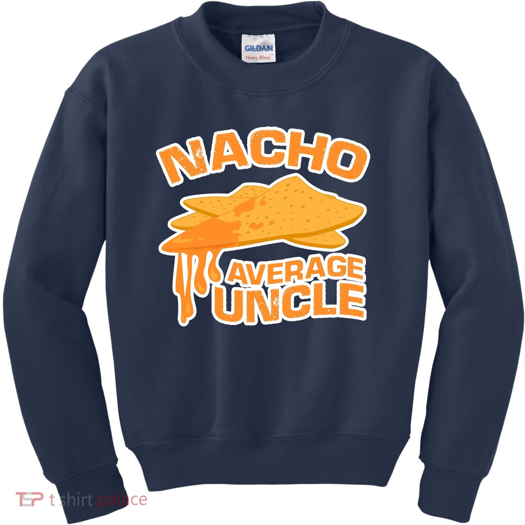 Nacho Average Uncle Funny Kids Sweatshirt