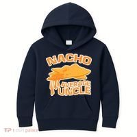 Nacho Average Uncle Funny Kids Hoodie thumb 0