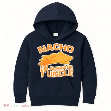 Nacho Average Uncle Funny Kids Hoodie